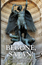 Begone Satan: A Soul Stirring Account of Diabolical Possession