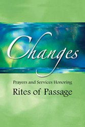 Changes: Prayers and Services Honoring Rites of Passage
