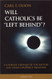 Will Catholics Be Left Behind