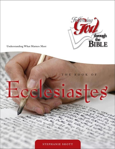 Ecclesiastes: Understanding What Matters Most