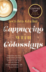 Cappuccino with Colossians (Coffee Cup Bible Studies)