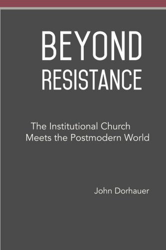 Beyond Resistance: The Institutional Church Meets the Postmodern