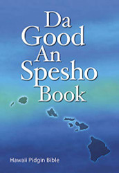 Da Good and Spesho Book: Hawaii Pidgin Bible