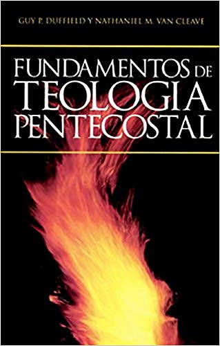Fundamentos de Teologia Pentecostal (Spanish Edition)