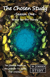 Chosen Study Season One: Water for the Thirsty