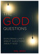 God Questions: Exploring Life's Great Questions about God