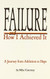 Failure and How I Achieved It