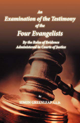 Examination of the Testimony of the Four Evangelists By the Rules