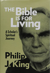 Bible Is for Living: A Scholar's Spiritual Journey