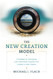 New Creation Model