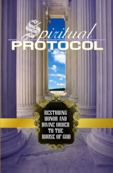 Spiritual Protocol: Restoring Honor and Divine Order to the House