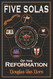 Five Solas of the Reformation: with Appendices
