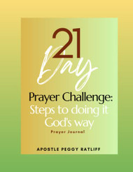 21 Day Prayer Challenge: Steps to doing it God's Way