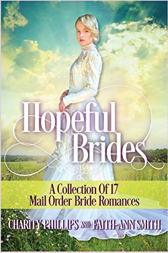 Hopeful Brides: A Collection of 17 Mail Order Bride Romances