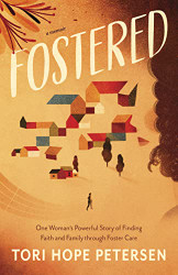 Fostered: One Woman's Powerful Story of Finding Faith and Family