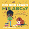 Did God Learn His ABCs?: A Book About God's Knowledge