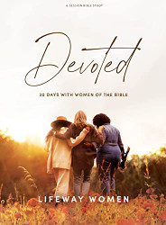 Devoted: 30 Days with Women of the Bible - Devotional Bible Study