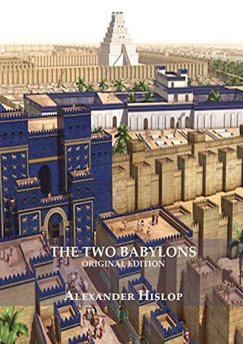 Two Babylons (Revelation 17 explained)