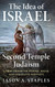 Idea of Israel in Second Temple Judaism Idea of Israel in Second Temple Judaism