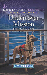 Undercover Mission (Alaska K-9 Unit 3)
