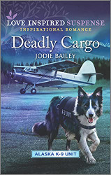 Deadly Cargo (Alaska K-9 Unit 5)