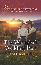 Wrangler's Wedding Pact (Love Inspired Historical)