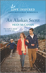 Alaskan Secret: An Uplifting Inspirational Romance