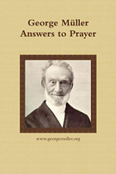 George Muller Answers to Prayer