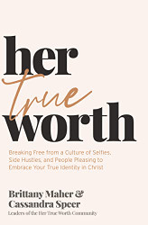 Her True Worth: Breaking Free from a Culture of Selfies Side Hustles