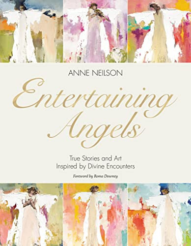 Entertaining Angels: True Stories and Art Inspired by Divine