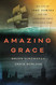 Amazing Grace: The Life of John Newton and the Surprising Story Behind