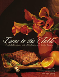 Come to the Table: Food Fellowship and a Celebration of God's