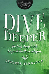 Dive Deeper: Finding Deep Faith Beyond Shallow Religion