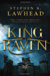King Raven: The Complete Trilogy: Hood Scarlet and Tuck