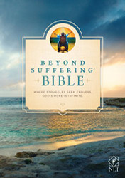Beyond Suffering Bible NLT