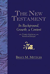 New Testament: Its Background Growth & Content