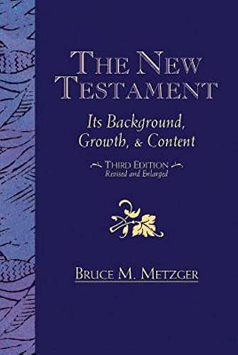 New Testament: Its Background Growth & Content