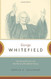 George Whitefield: God's Anointed Servant in the Great Revival