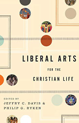 Liberal Arts for the Christian Life