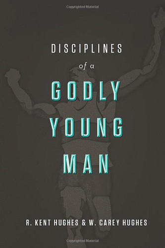 Disciplines of a Godly Young Man