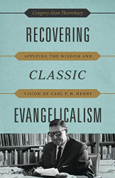 Recovering Classic Evangelicalism