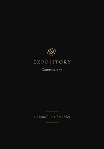 ESV Expository Commentary: 1 Samuel-2 Chronicles (Volume 3)