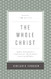 Whole Christ: Legalism Antinomianism and Gospel Assurance - Why