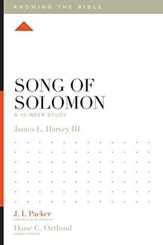 Song of Solomon: A 12-Week Study (Knowing the Bible)