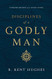 Disciplines of a Godly Man