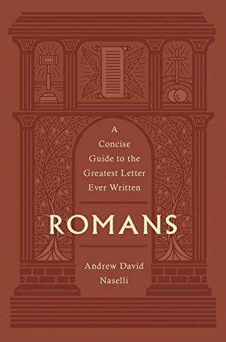 Romans: A Concise Guide to the Greatest Letter Ever Written