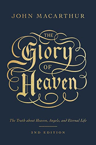 Glory of Heaven: The Truth about Heaven Angels and Eternal Life