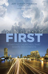 Kingdom First: Starting Churches that Shape Movements