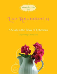 Live Abundantly: A Study in the Book of Ephesians