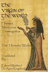 Virgin Of The World Of Hermes Mercurius Trismegistus The Hermetic